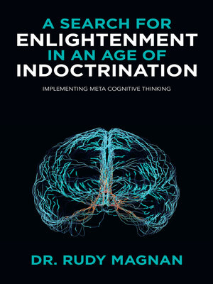 cover image of A SEARCH FOR ENLIGHTENMENT IN AN AGE OF INDOCTRINATION